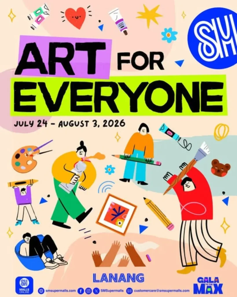 A colorful poster promoting an art event titled “Art for Everyone,” featuring playful illustrations of people painting, drawing, and sculpting, surrounded by art supplies like brushes, pencils, and paint tubes. The event dates “July 24 – August 3, 2026” and location “Lanang” are displayed, along with SM Malls branding and contact details at the bottom.